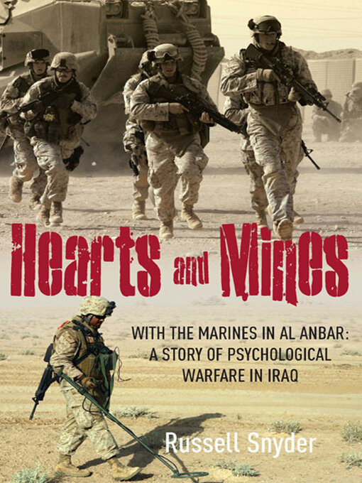 Hearts and Mines : With the Marines in al Anbar: A Story of Psychological Warfare in Iraq