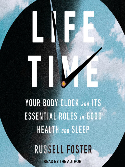 Life Time : Your Body Clock and Its Essential Roles in Good Health and Sleep