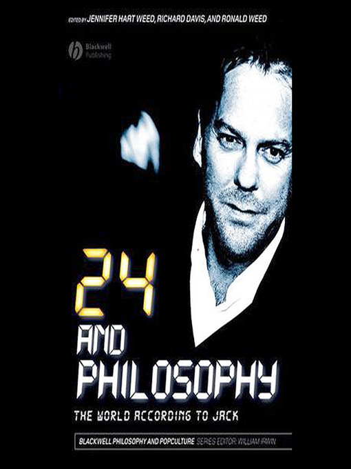24 and Philosophy--The World According to Jack : The Blackwell Philosophy and Pop Culture Series, Book 30