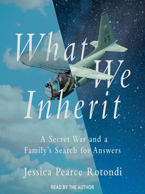 What We Inherit : A Secret War and a Family's Search for Answers