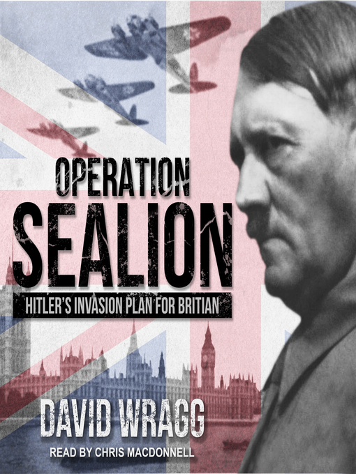 Operation Sealion : Hitler's Invasion Plan for Britain