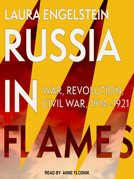 Russia in Flames : War, Revolution, Civil War, 1914--1921