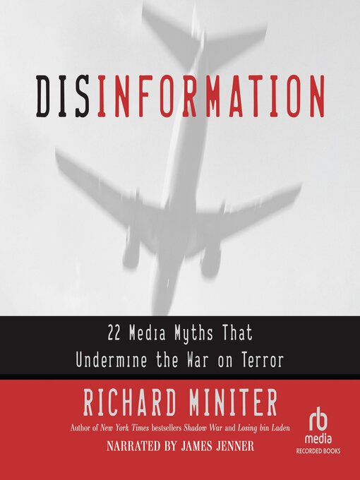 Disinformation : 22 Media Myths That Undermine the War on Terror