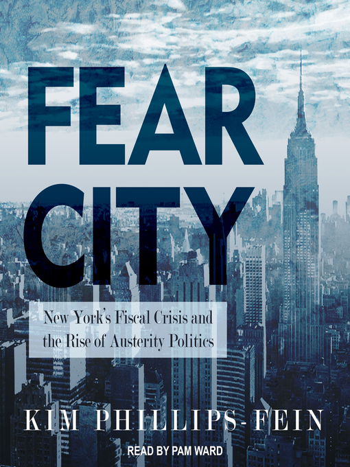 Fear City : New York's Fiscal Crisis and the Rise of Austerity Politics