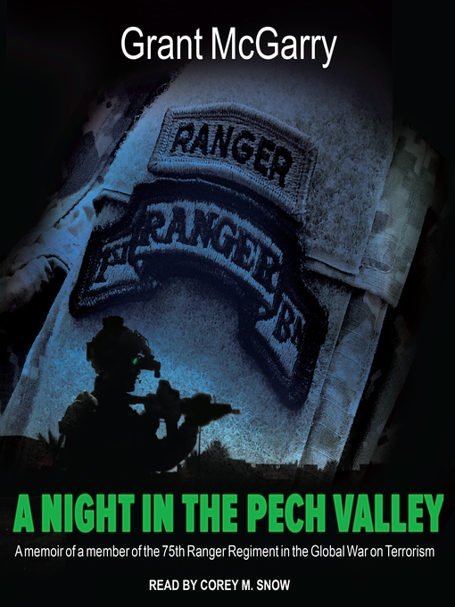 A Night in the Pech Valley : A memoir of a member of the 75th Ranger Regiment in the Global War on Terrorism