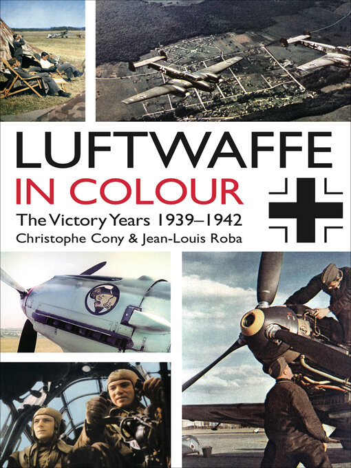 Luftwaffe in Colour : The Victory Years 1939–1942