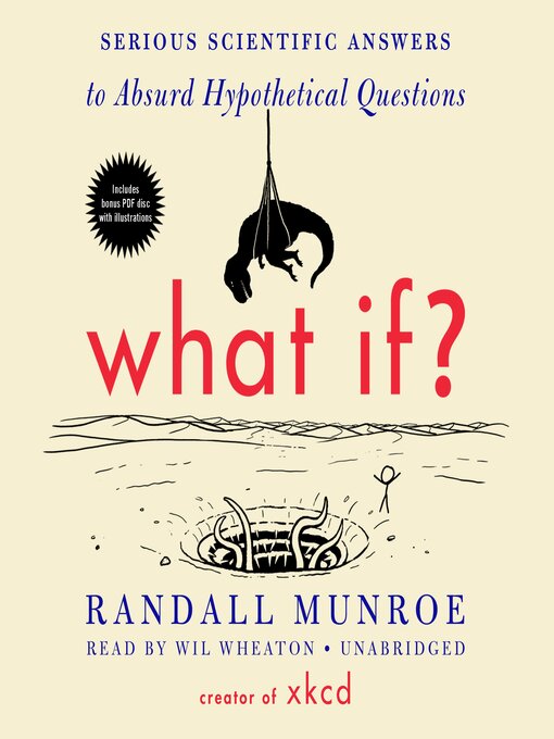 What If? : Serious Scientific Answers to Absurd Hypothetical Questions