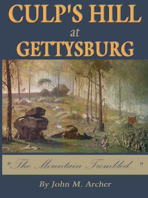 Culp's Hill at Gettysburg : The Mountain Trembled...