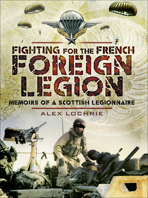 Fighting for the French Foreign Legion : Memoirs of a Scottish Legionnaire
