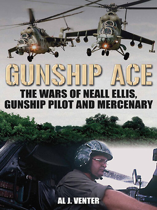 Gunship Ace : The Wars of Neall Ellis, Gunship Pilot and Mercenary
