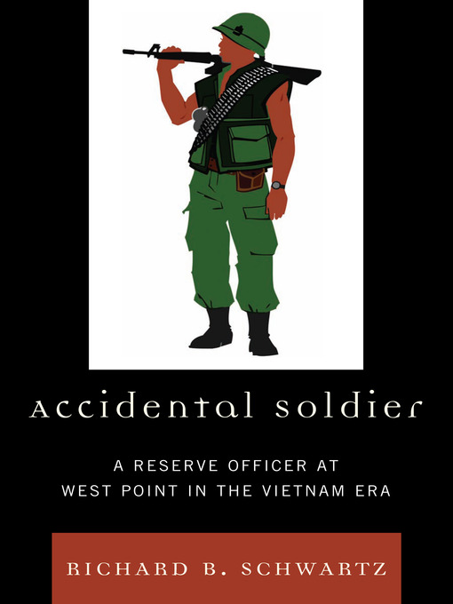 Accidental Soldier : A Reserve Officer at West Point in the Vietnam Era