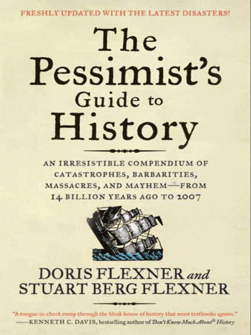 The Pessimist's Guide to History : An Irresistible Compendium Of Catastrophes, Barbarities, Massacres And Mayhem From The Big Bang To The New Millennium