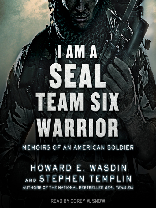 I Am a SEAL Team Six Warrior : Memoirs of an American Soldier