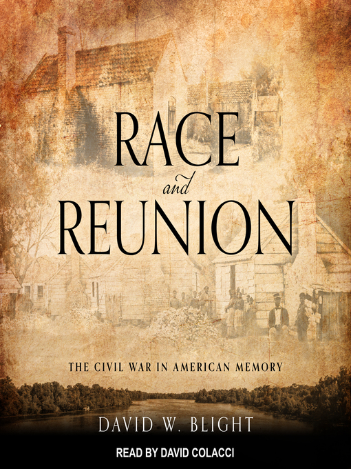 Race and Reunion : The Civil War in American Memory