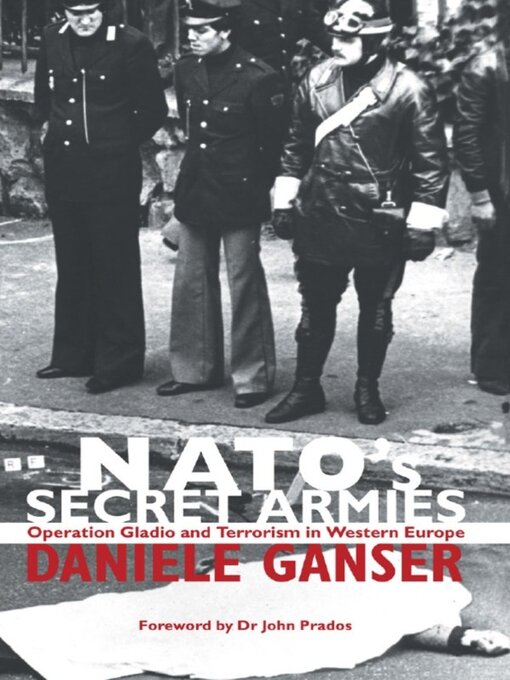 NATO's Secret Armies : Operation GLADIO and Terrorism in Western Europe