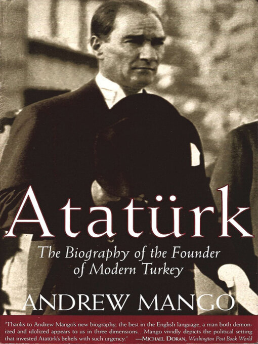 Atatürk : The Biography of the Founder of Modern Turkey