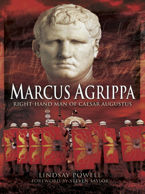 Marcus Agrippa : Right-Hand Man of Caesar Augustus