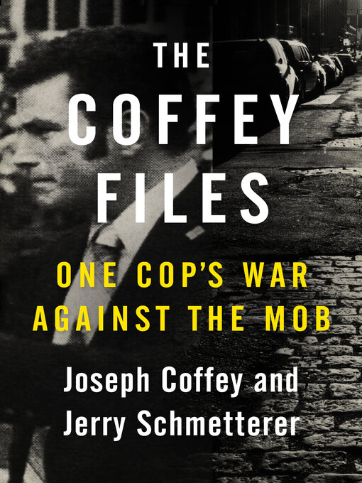 The Coffey Files : One Cop's War Against the Mob