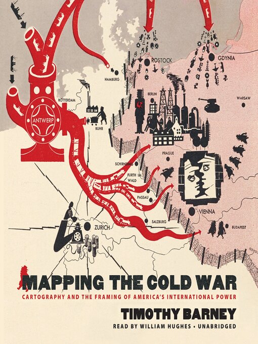 Mapping the Cold War : Cartography and the Framing of America's International Power