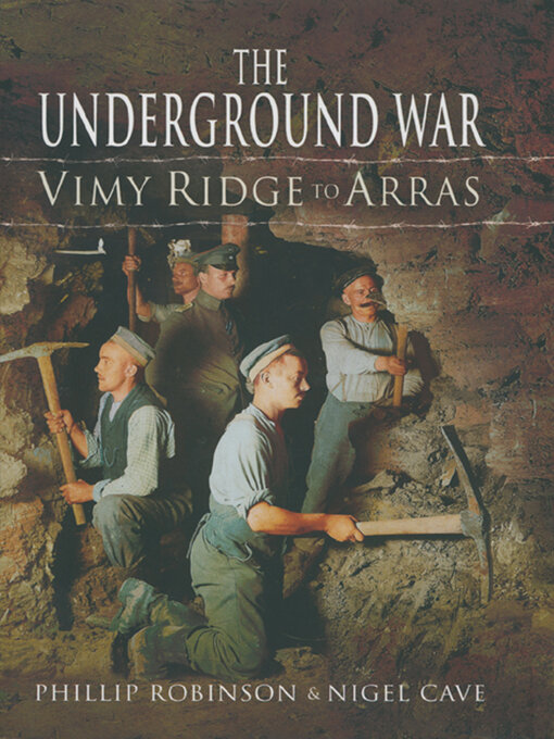 The Underground War : Vimy Ridge to Arras