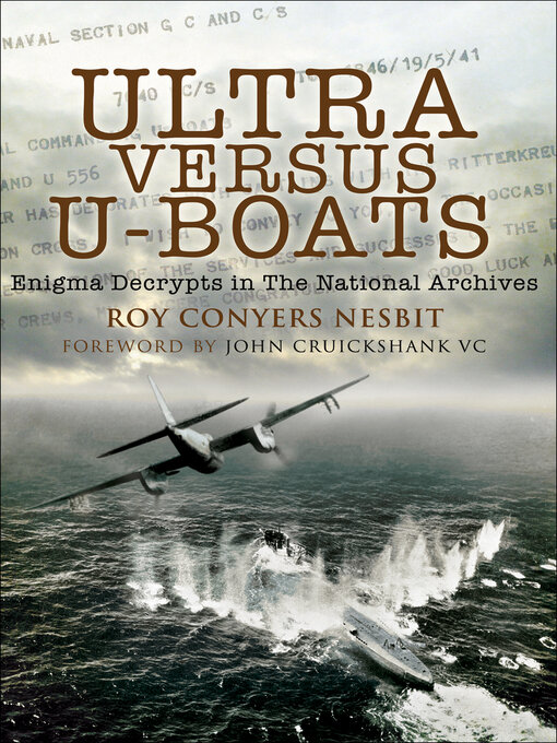 Ultra Versus U-Boats : Enigma Decrypts in the National Archives