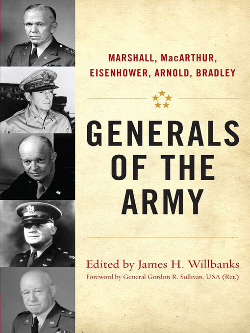 Generals of the Army : Marshall, MacArthur, Eisenhower, Arnold, Bradley