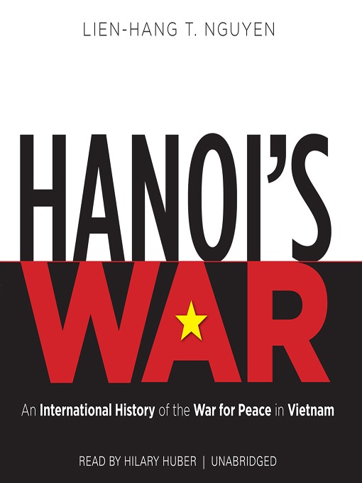 Hanoi's War : An International History of the War for Peace in Vietnam