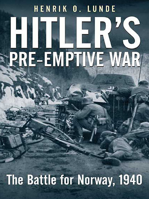 Hitler's Pre-emptive War : The Battle for Norway, 1940