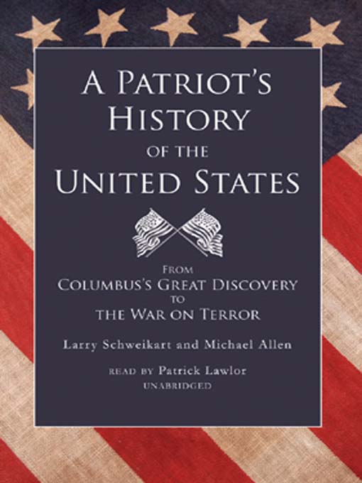 A Patriot's History of the United States : From Columbus's Great Discovery to the War on Terror