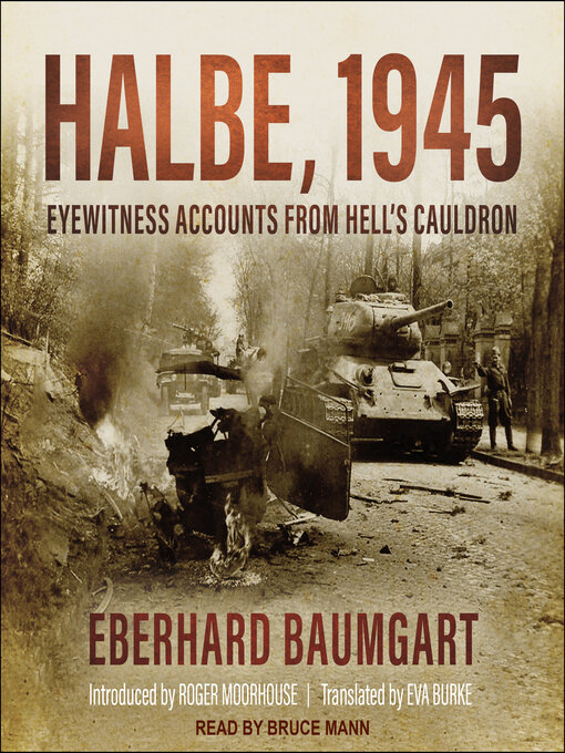 Halbe, 1945 : Eyewitness Accounts from Hell's Cauldron