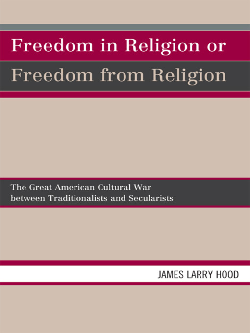 Freedom in Religion or Freedom from Religion : The Great American Cultural War between Traditionalists and Secularists