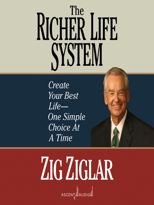 The Richer Life System : Create Your Best Life: One Simple Choice at a Time