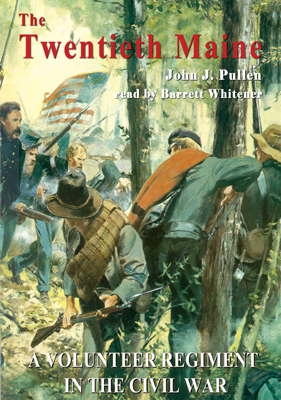 The Twentieth Maine : A Volunteer Regiment in the Civil War