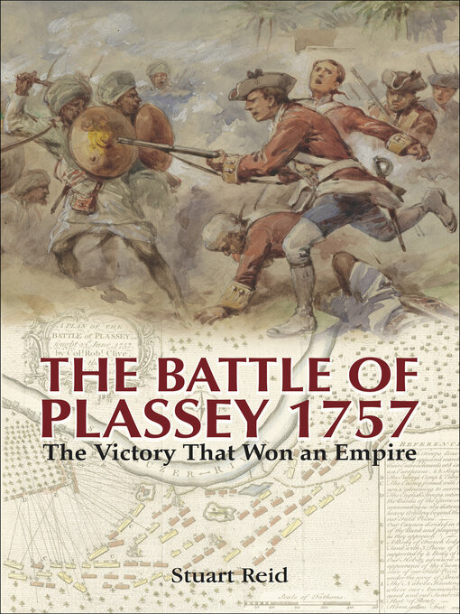 The Battle of Plassey, 1757 : The Victory That Won an Empire