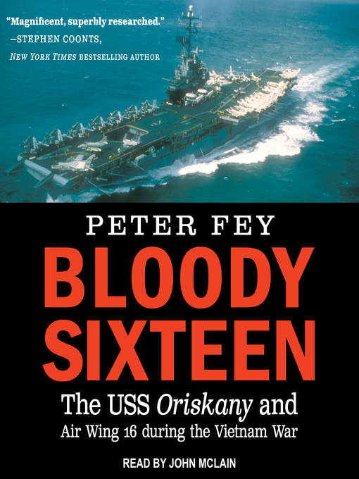 Bloody Sixteen : The USS Oriskany and Air Wing 16 during the Vietnam War