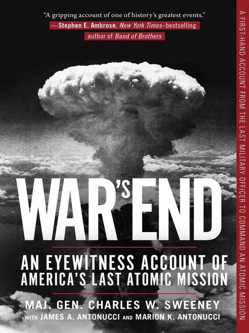 War's End : An Eyewitness Account of America's Last Atomic Mission
