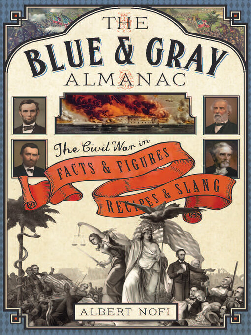 The Blue & Gray Almanac : The Civil War in Facts & Figures, Recipes & Slang