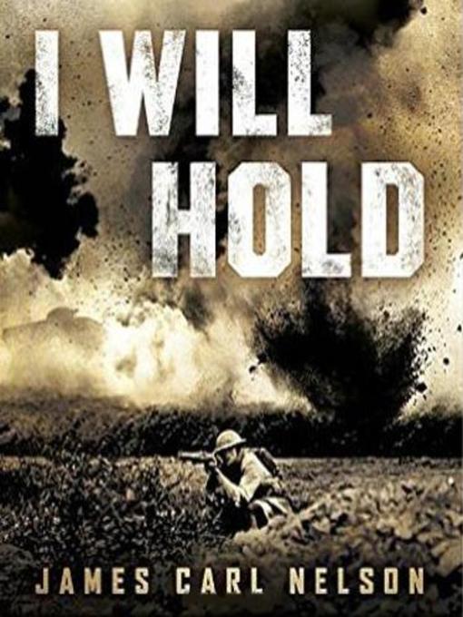 I Will Hold : The Story of USMC Legend Clifton B. Cates From Belleau Wood to Victory in the Great War