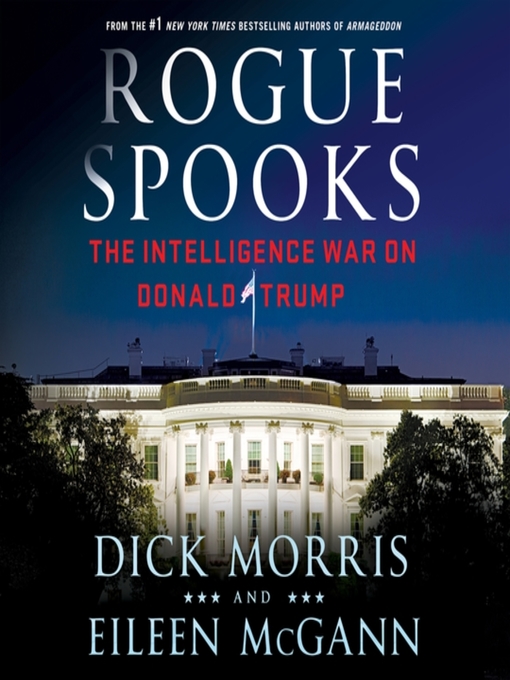 Rogue Spooks : The Intelligence War on Donald Trump