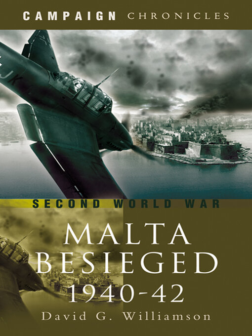 Malta Besieged, 1940–1942 : Second World War