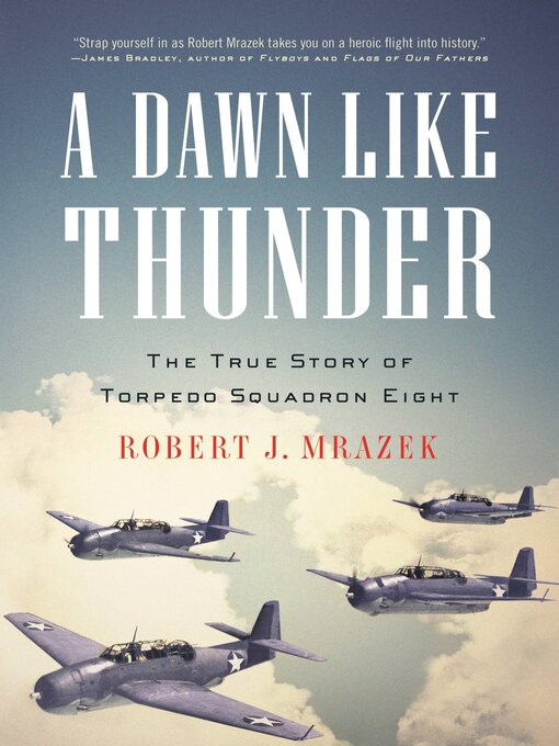 A Dawn Like Thunder : The True Story of Torpedo Squadron Eight