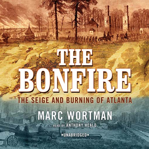 The Bonfire : The Siege and Burning of Atlanta