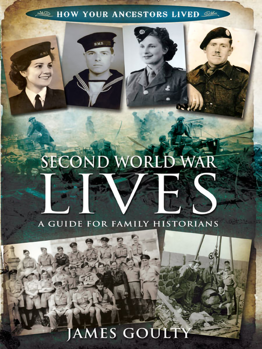 Second World War Lives : A Guide for Family Historians