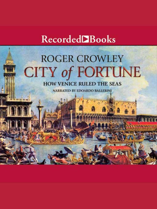 City of Fortune : How Venice Ruled the Seas