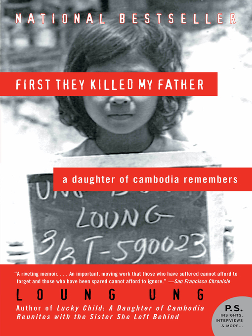 First They Killed My Father : A Daughter of Cambodia Remembers