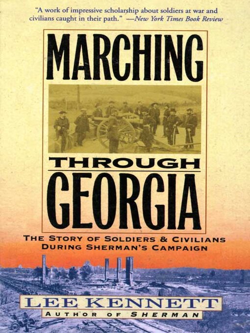 Marching Through Georgia : The Story of Soldiers and Civilians During Sherman's Campaign