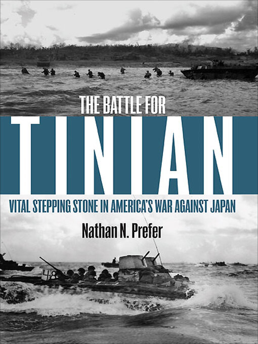 The Battle for Tinian : Vital Stepping Stone in America's War Against Japan