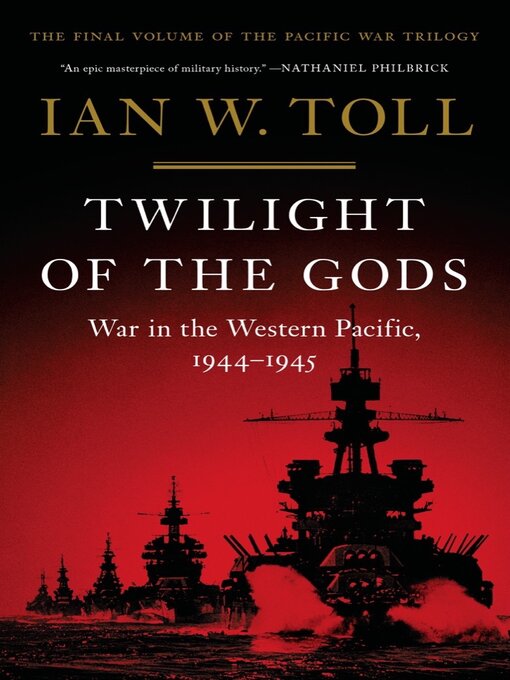 Twilight of the Gods : War in the Western Pacific, 1944-1945 (Volume 3)  (The Pacific War Trilogy)