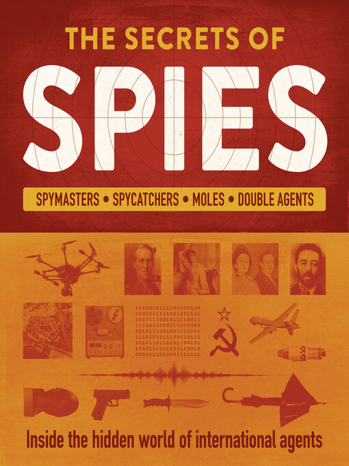 The Secrets of Spies : Inside the Hidden World of International Agents