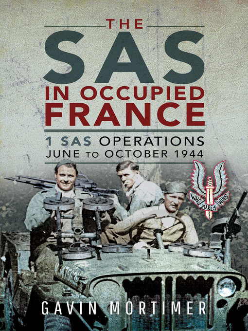 The SAS in Occupied France : 2 SAS Operations, June to October 1944